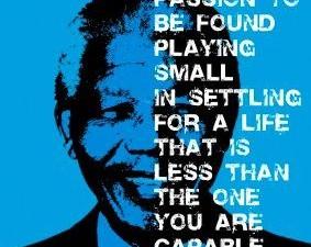 There is no passion to be found playing small There is no passion to be found playing small