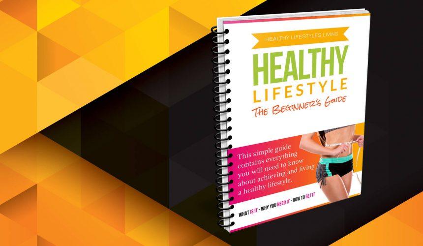 The Beginner’s Guide to a Healthy Lifestyle The Beginner’s Guide to a Healthy Lifestyle