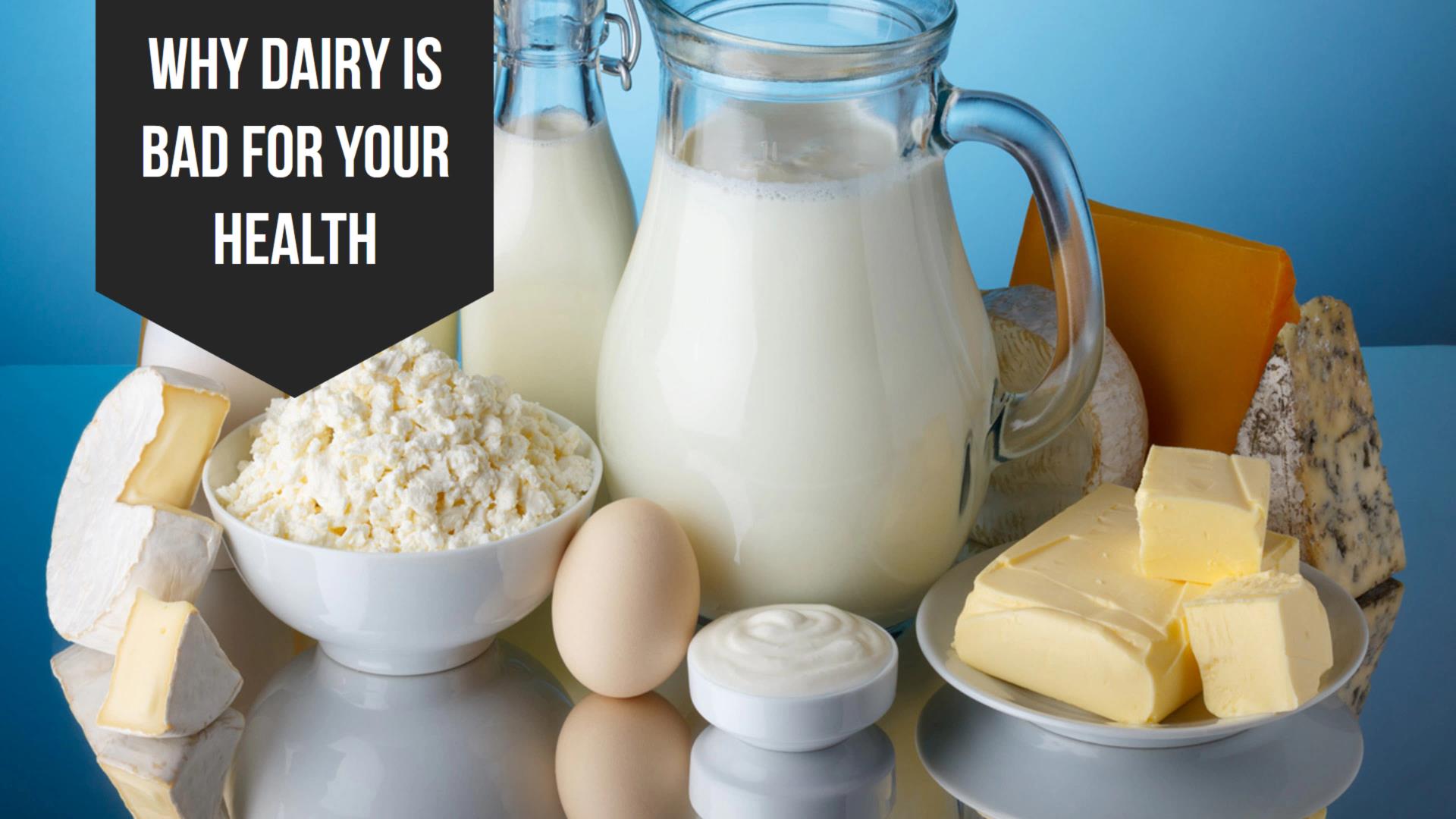 Why Dairy Is Bad For Your Health why-dairy-is-bad-for-your-health